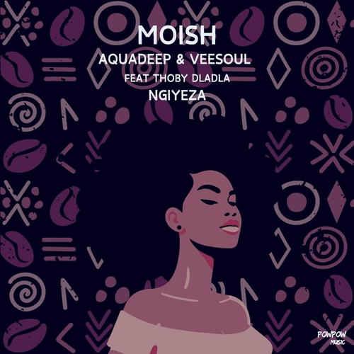 MoIsh, Aquadeep & Veesoul - Ngiyeza [POW009]
